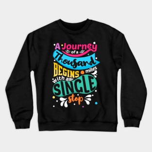 A journey begins with a step Crewneck Sweatshirt